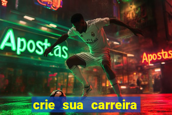 crie sua carreira no futebol